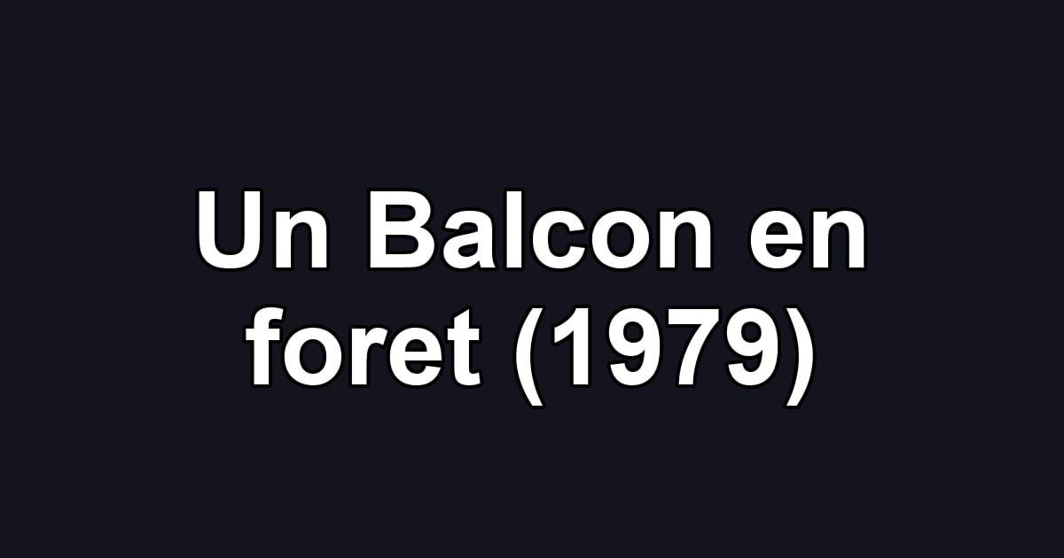 Un Balcon en foret (1979)