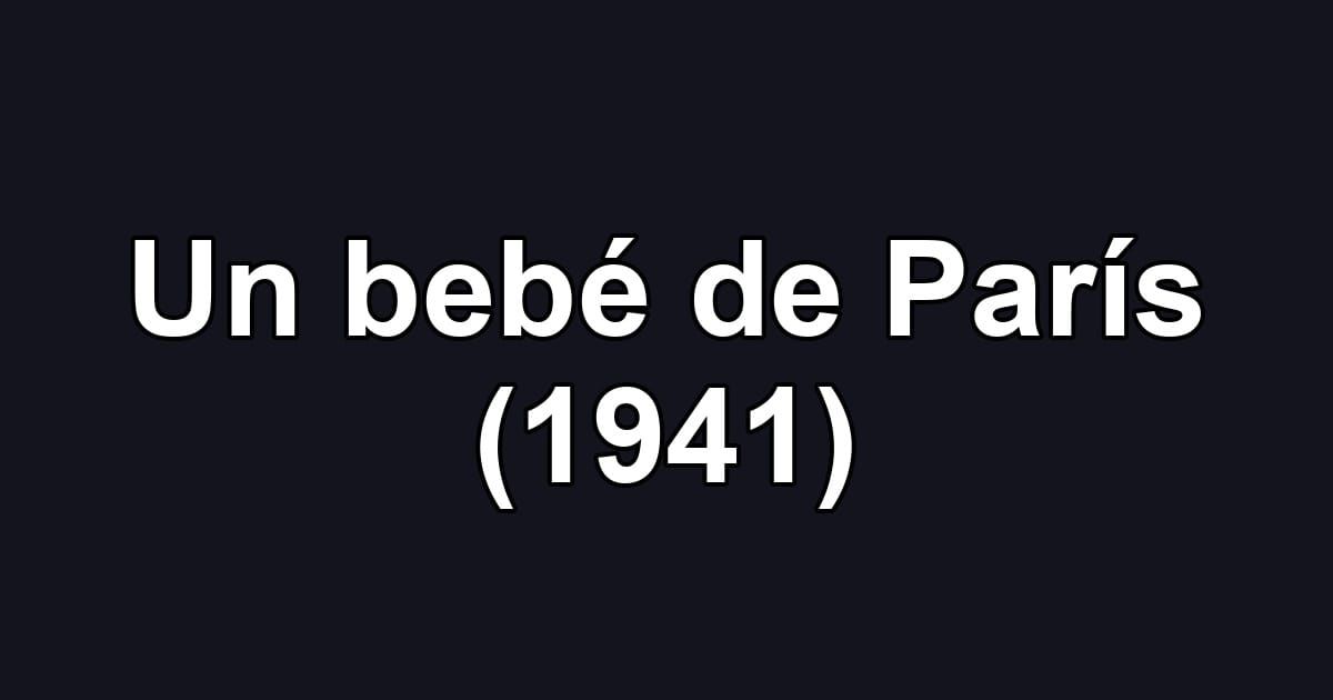 Un bebé de París (1941)