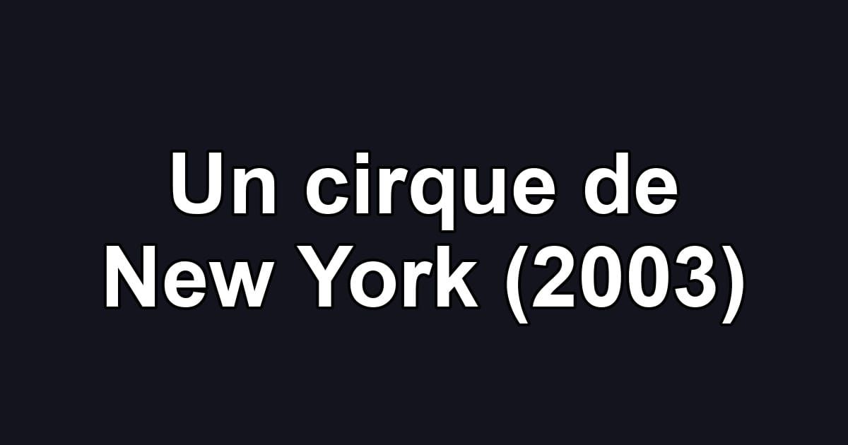 Un cirque de New York (2003)