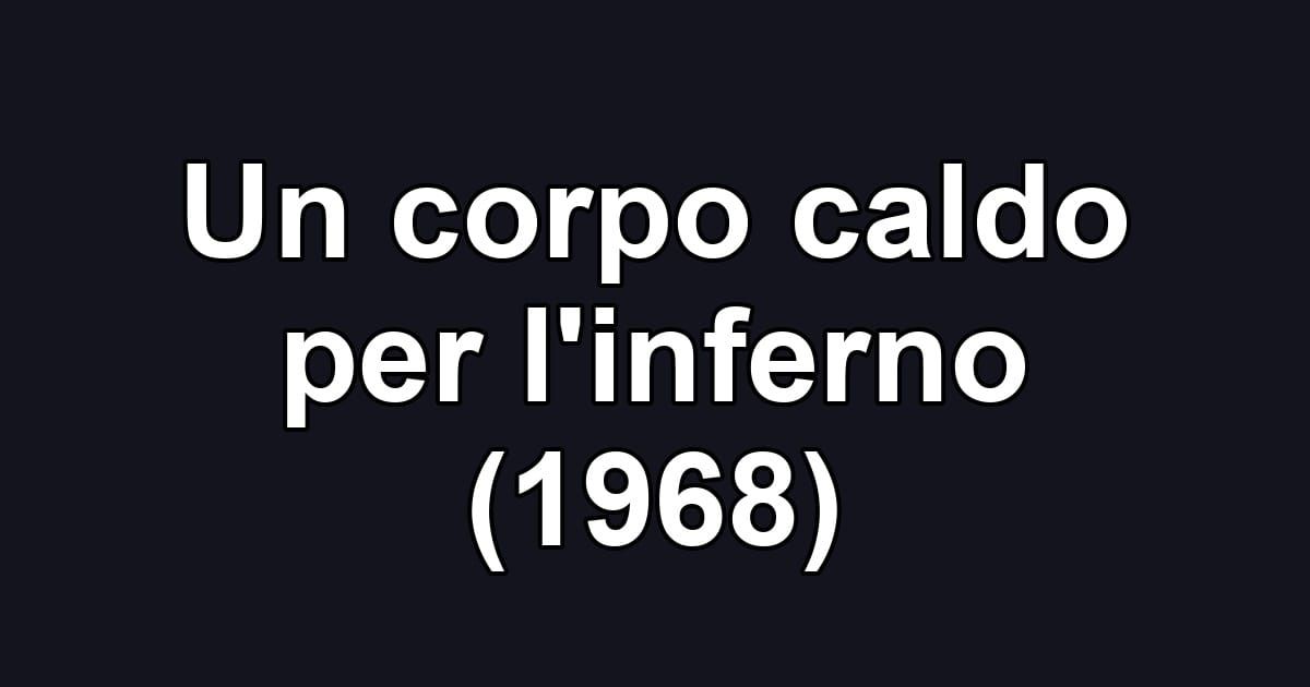 Un corpo caldo per l'inferno (1968)