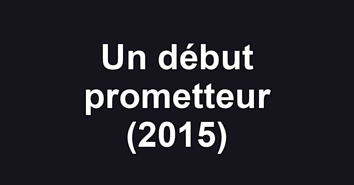 Un début prometteur (2015)