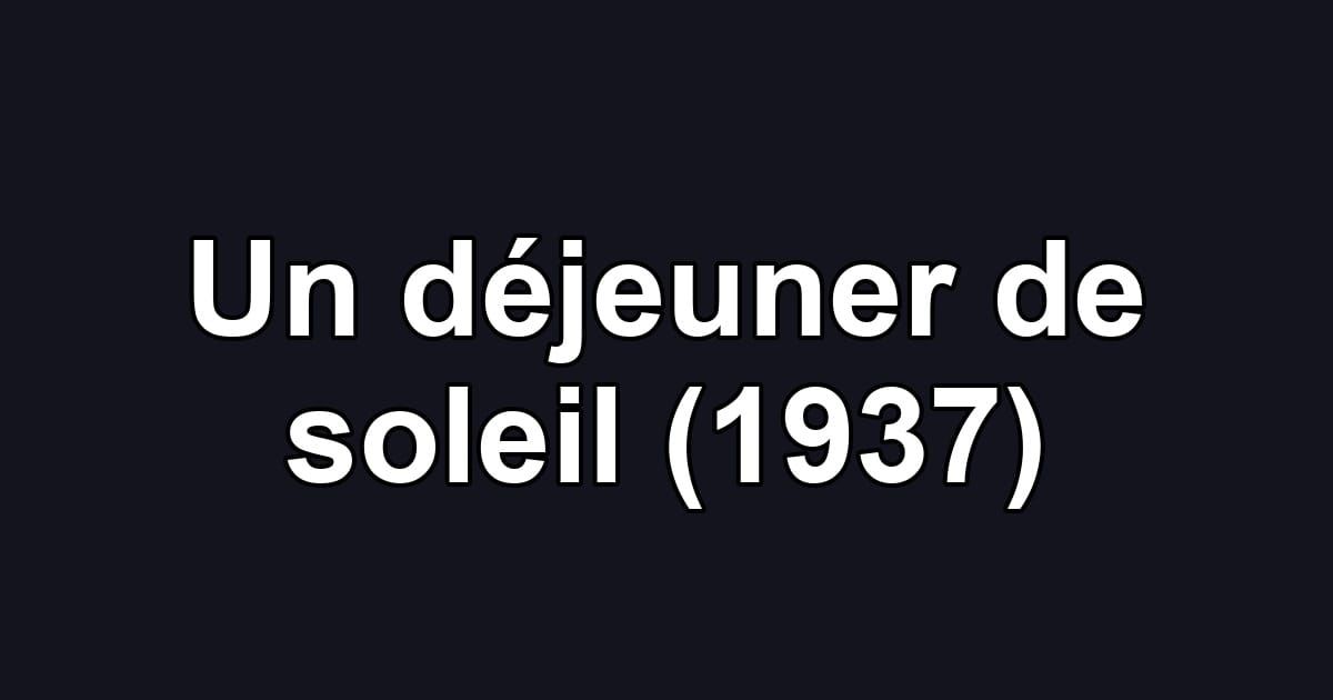 Un déjeuner de soleil (1937)