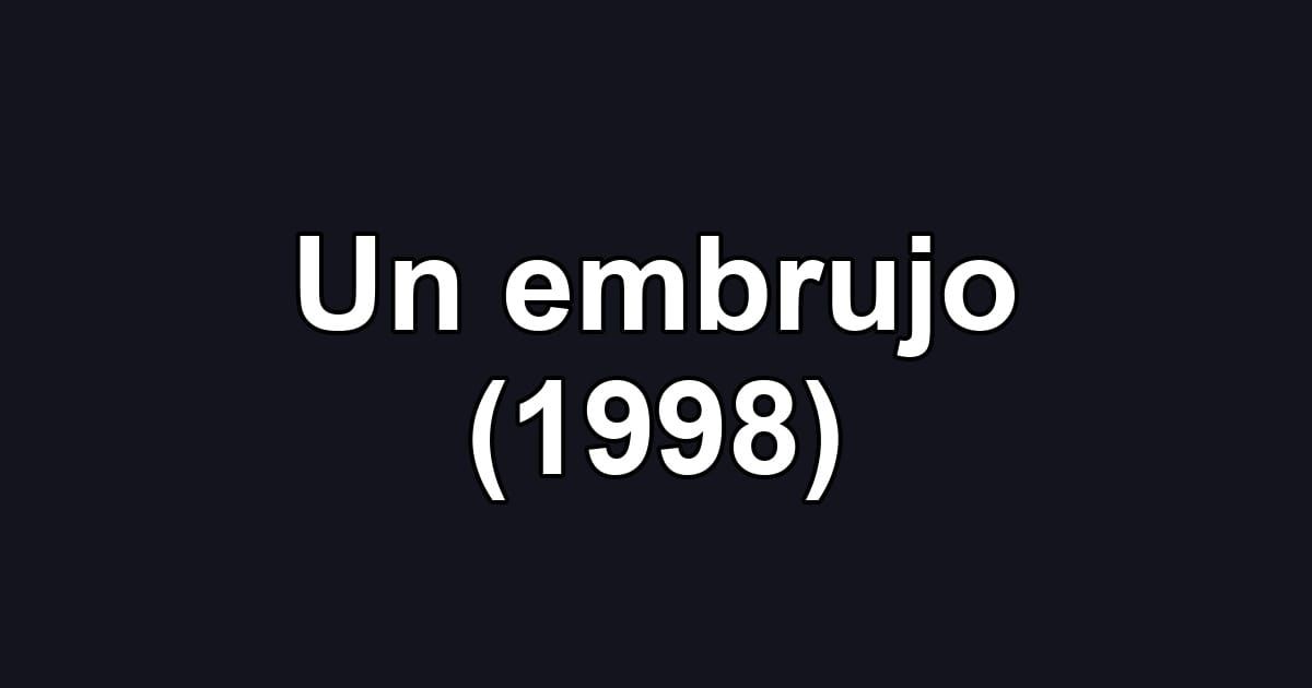Un embrujo (1998)