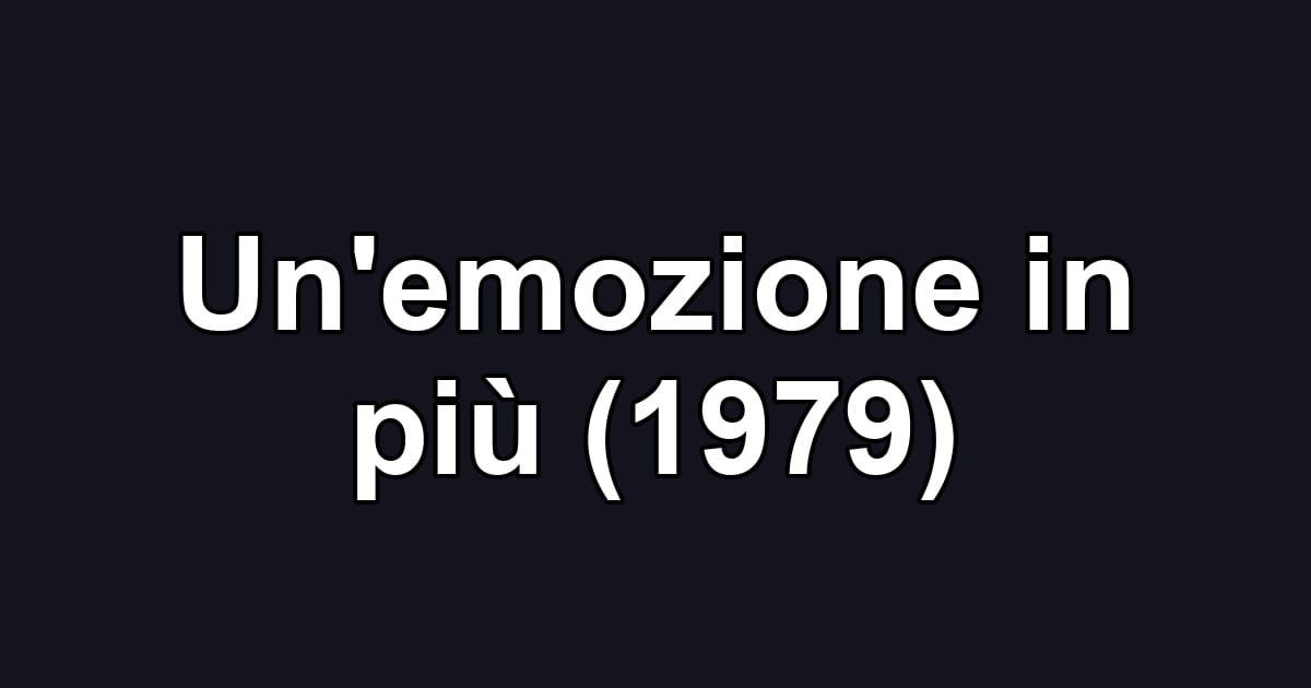 Un'emozione in più (1979)