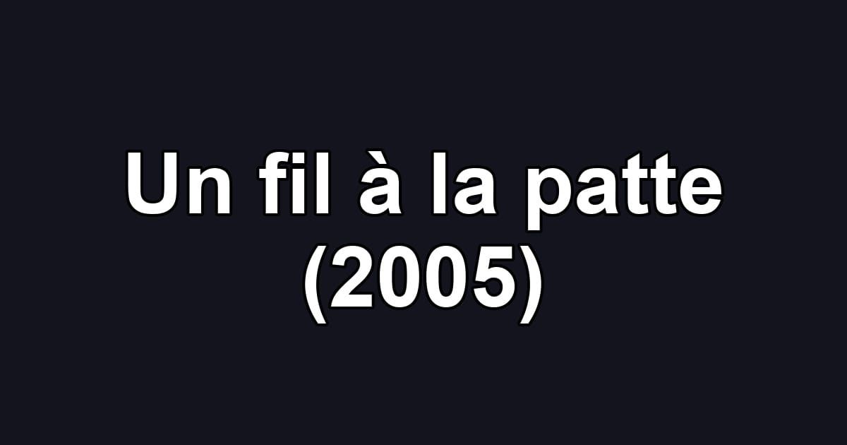 Un fil à la patte (2005)