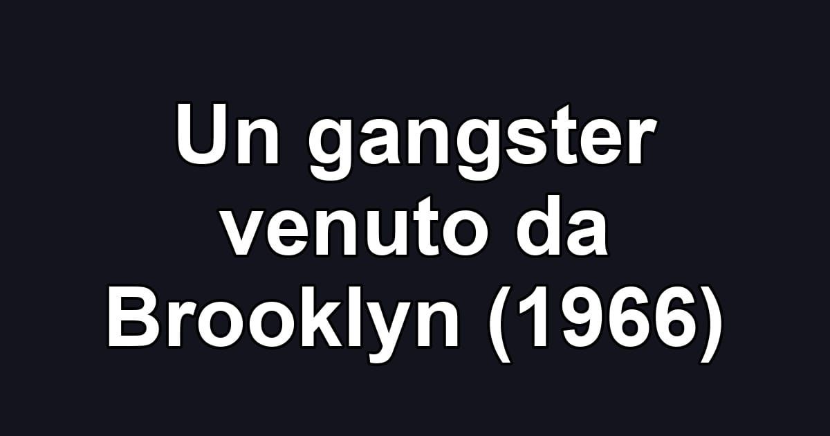Un gangster venuto da Brooklyn (1966)