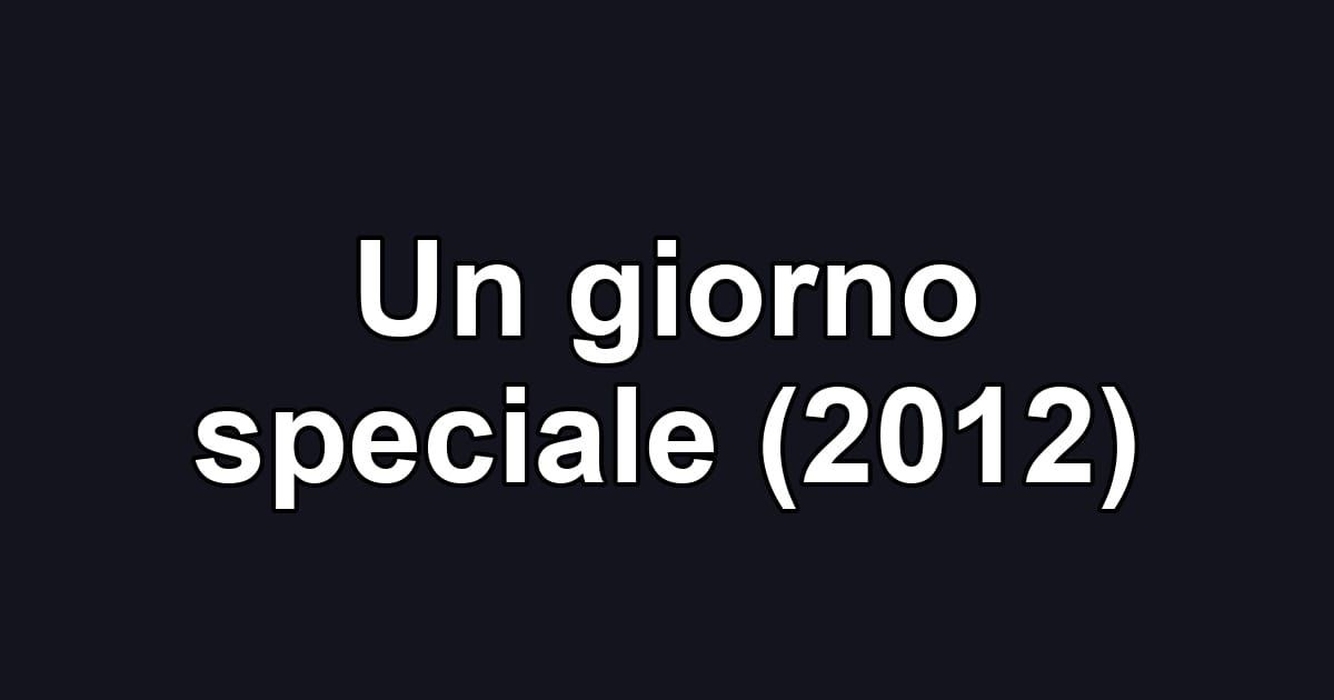 Un giorno speciale (2012)