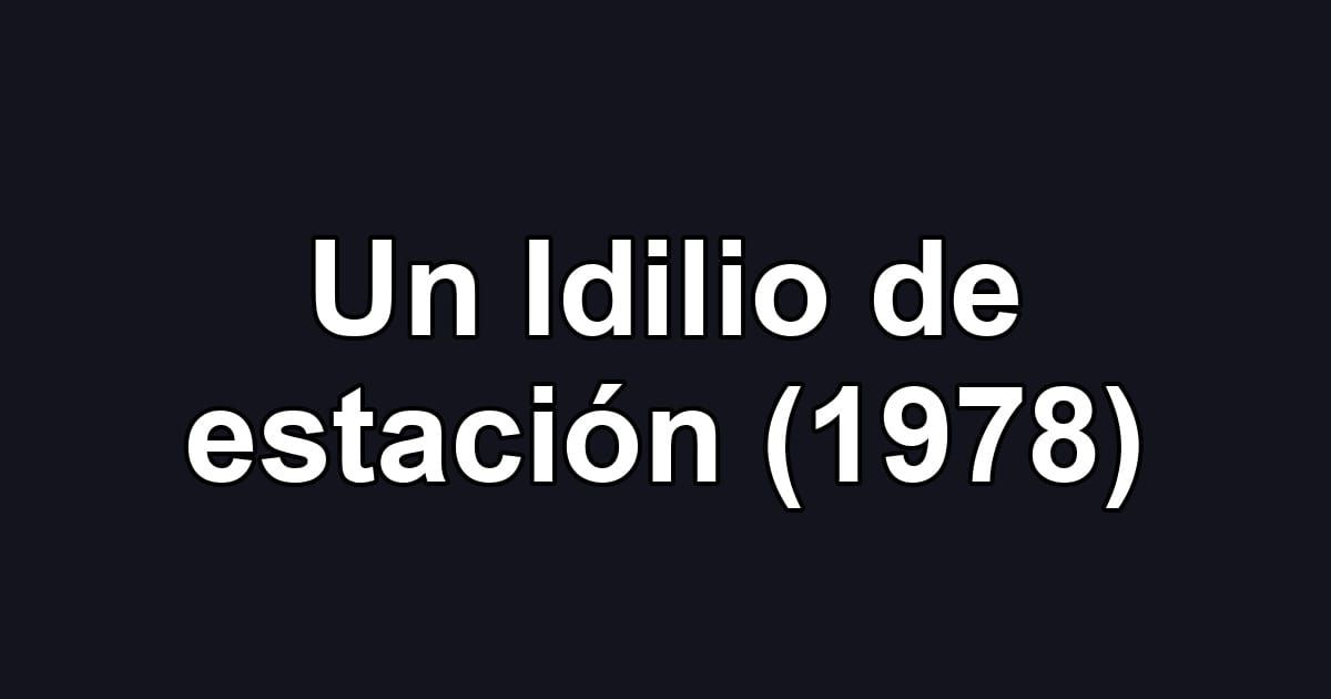 Un Idilio de estación (1978)