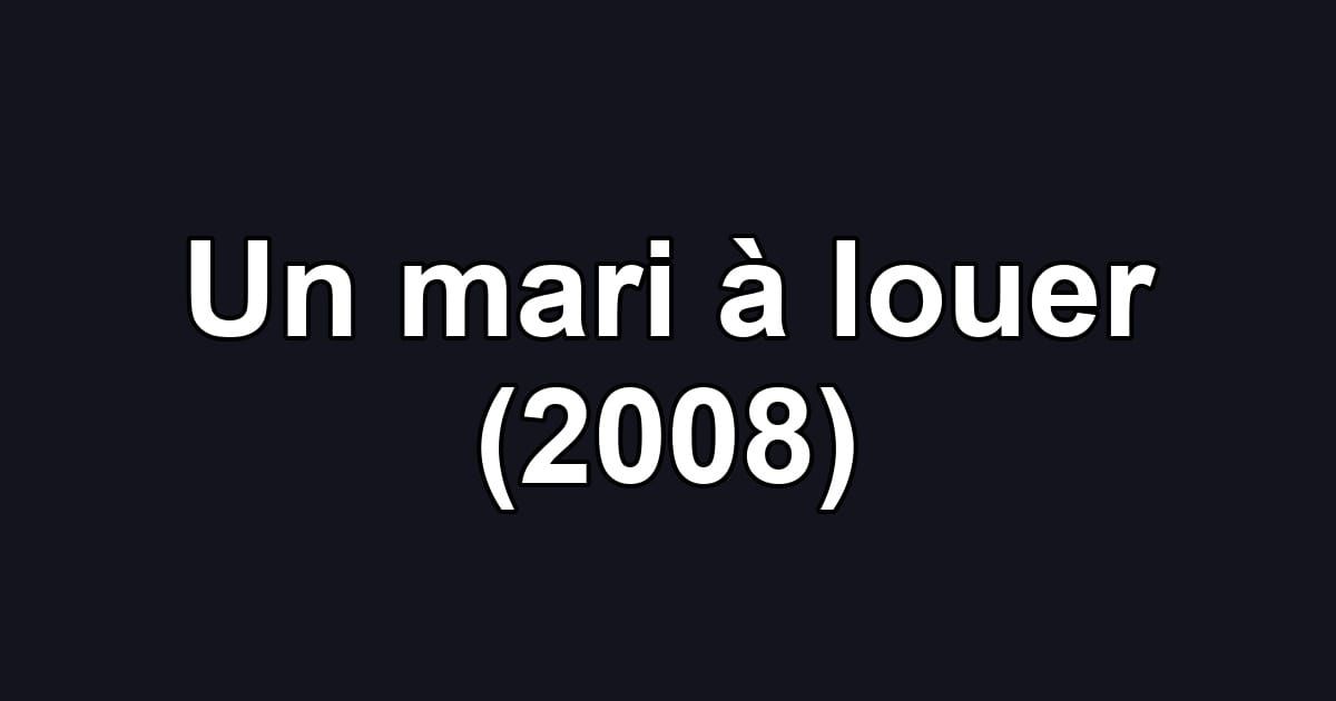 Un mari à louer (2008)