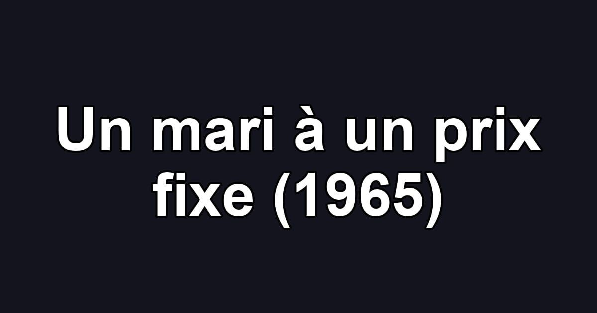 Un mari à un prix fixe (1965)