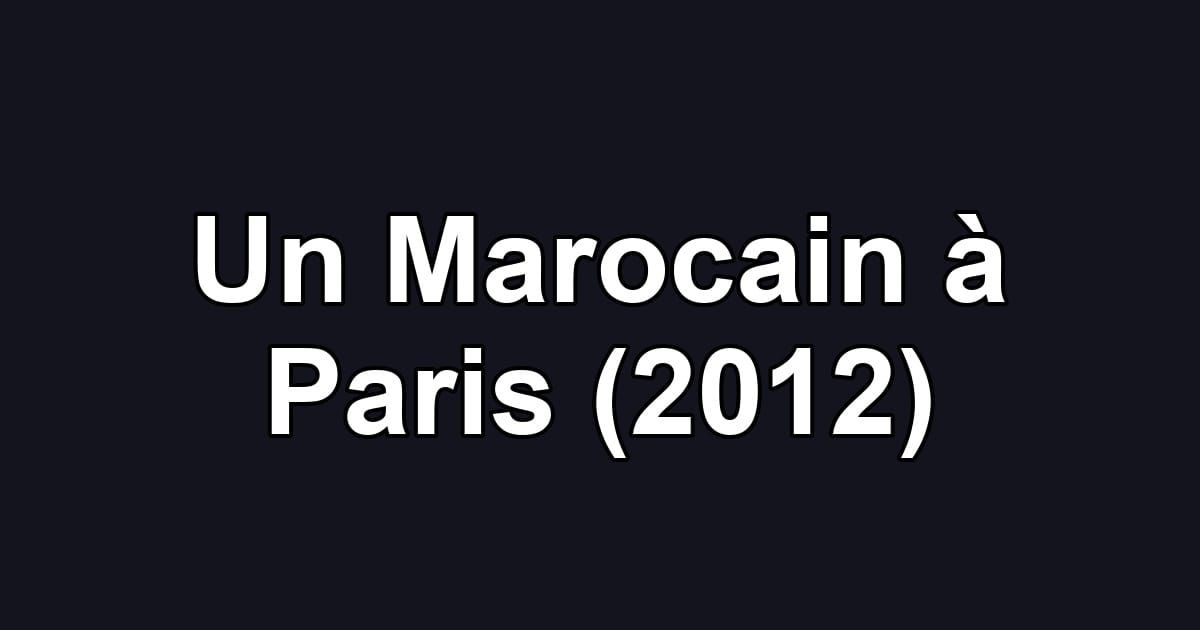 Un Marocain à Paris (2012)