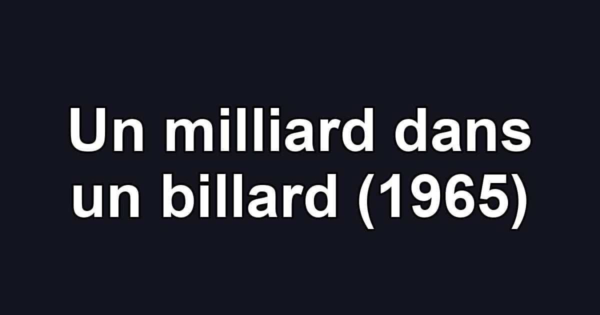 Un milliard dans un billard (1965)