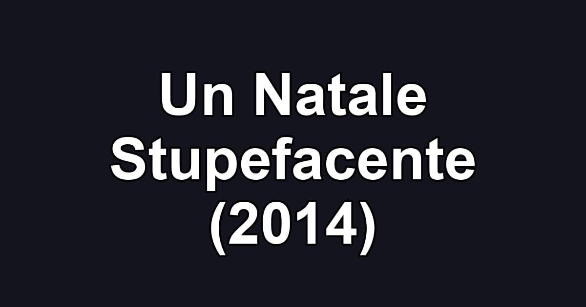 Un Natale Stupefacente (2014)