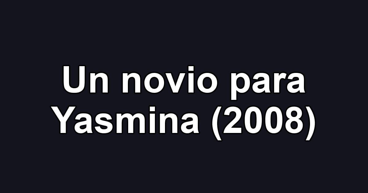 Un novio para Yasmina (2008)