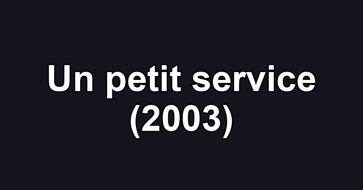 Un petit service (2003)