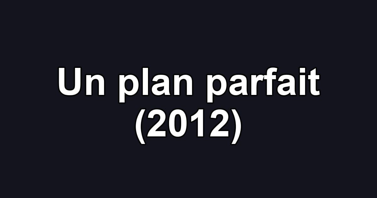Un plan parfait (2012)