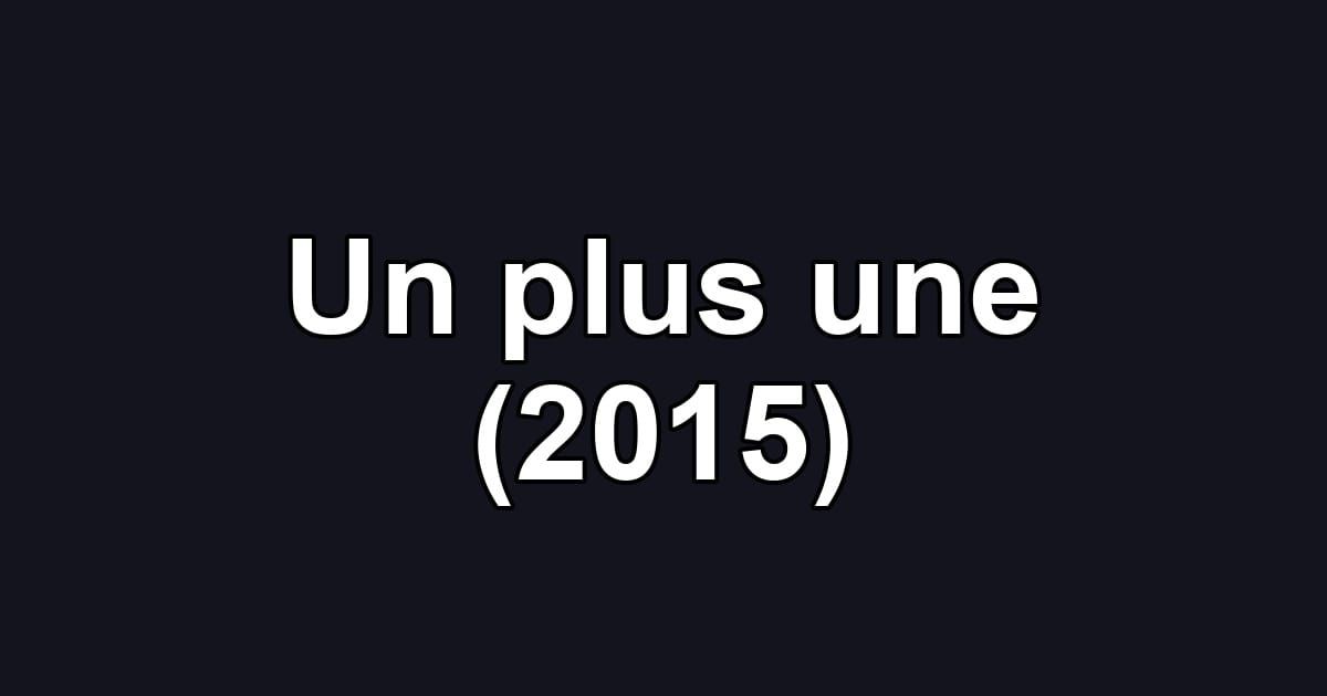 Un plus une (2015)