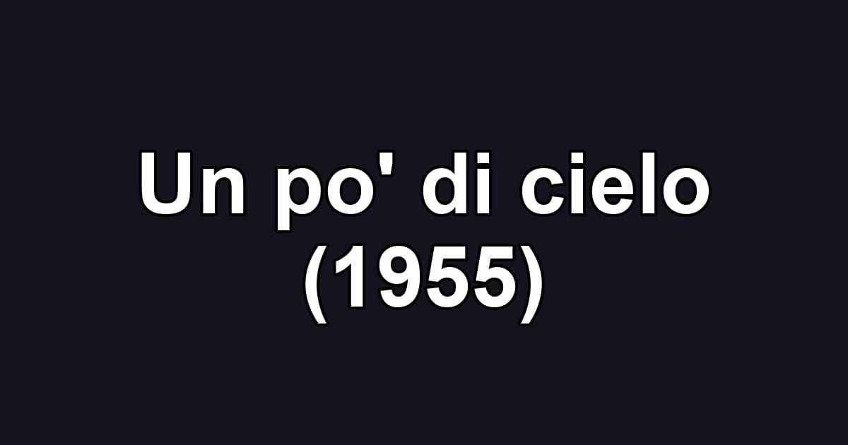 Un po' di cielo (1955)