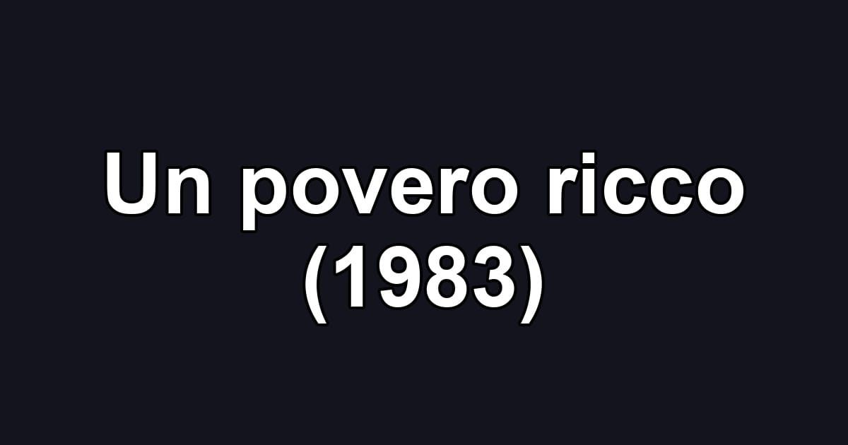 Un povero ricco (1983)