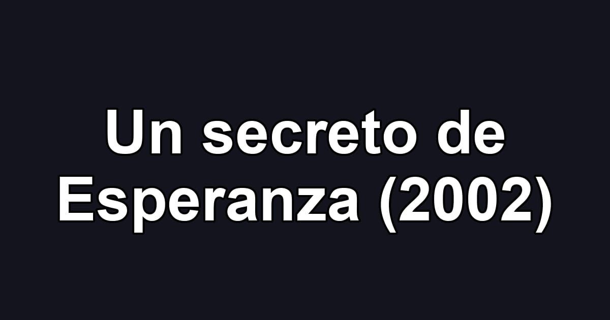 Un secreto de Esperanza (2002)