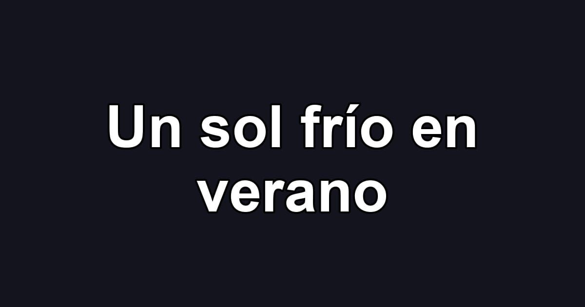 Un sol frío en verano