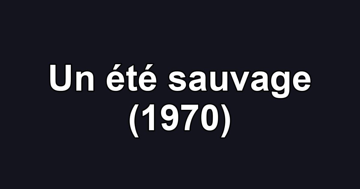 Un été sauvage (1970)