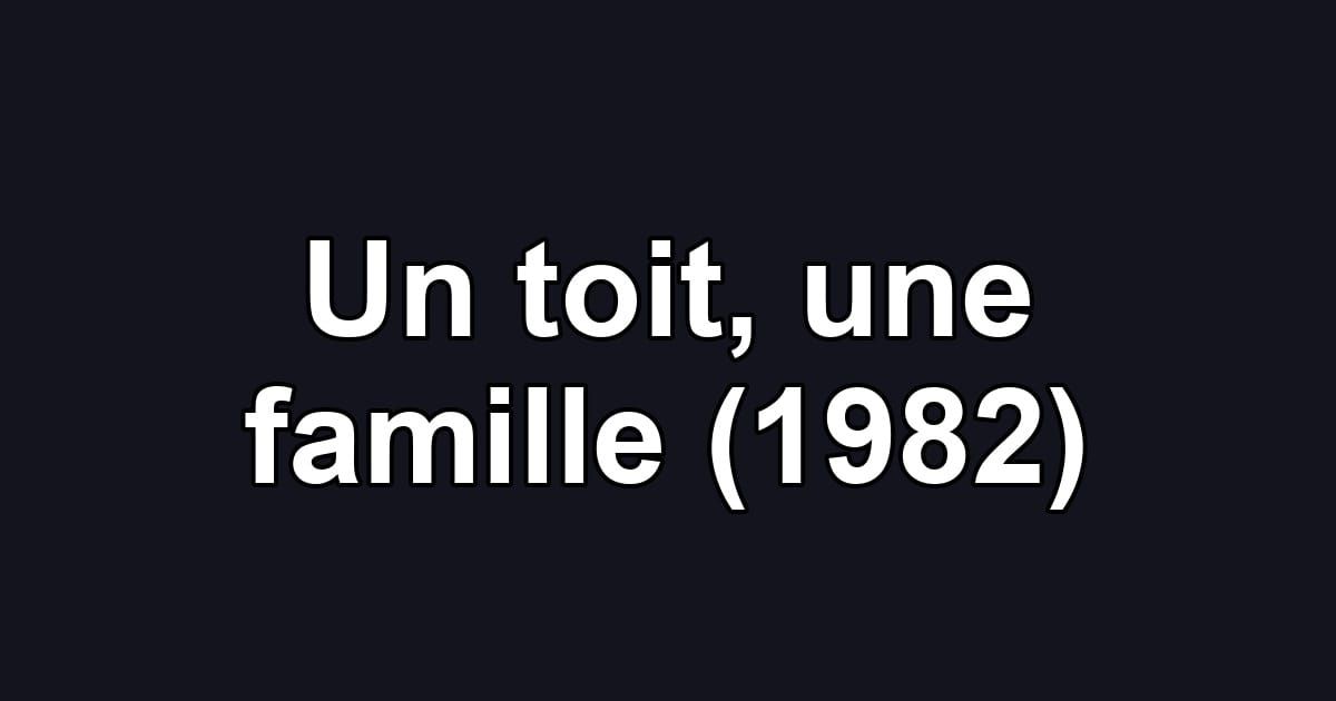 Un toit, une famille (1982)