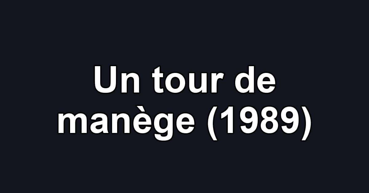 Un tour de manège (1989)