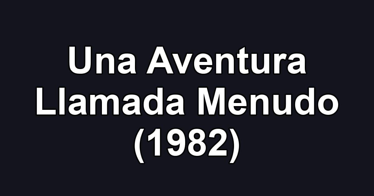 Una Aventura Llamada Menudo (1982)