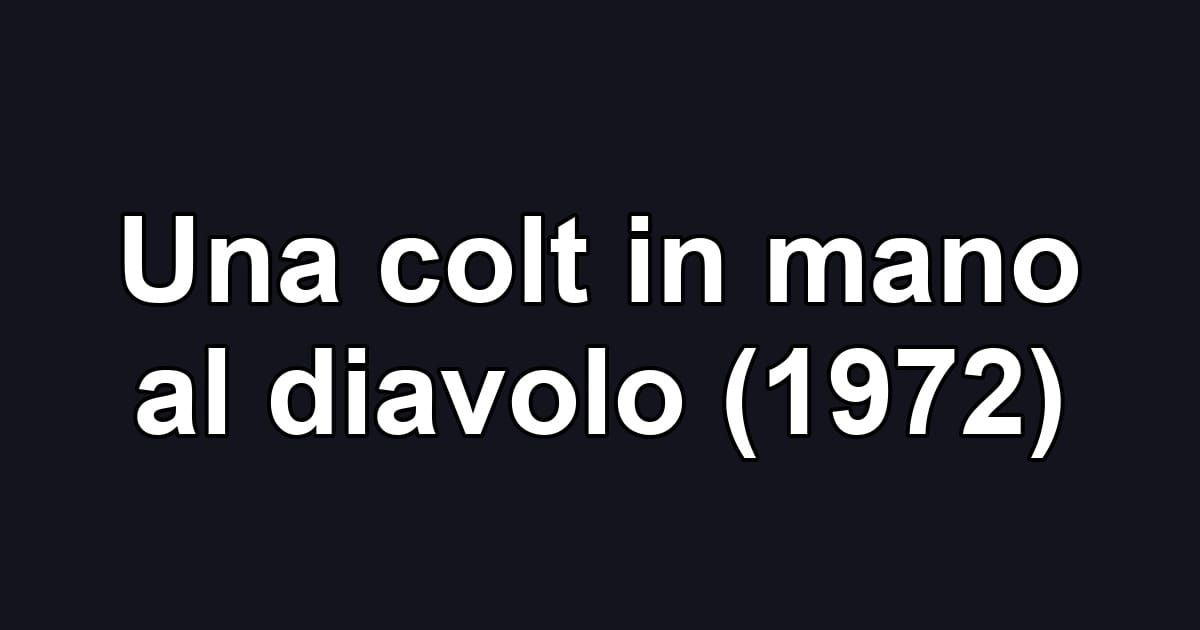 Una colt in mano al diavolo (1972)