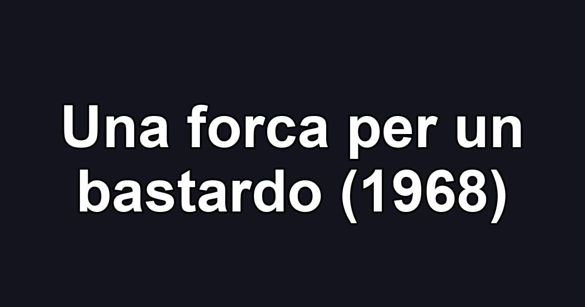 Una forca per un bastardo (1968)