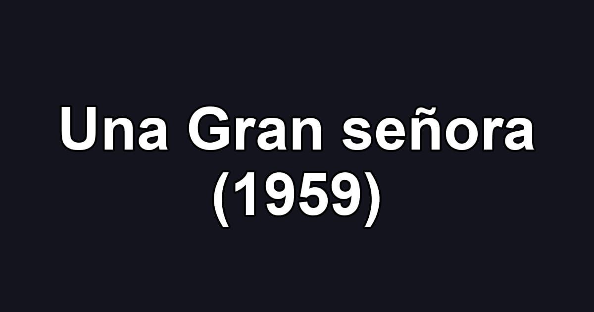 Una Gran señora (1959)