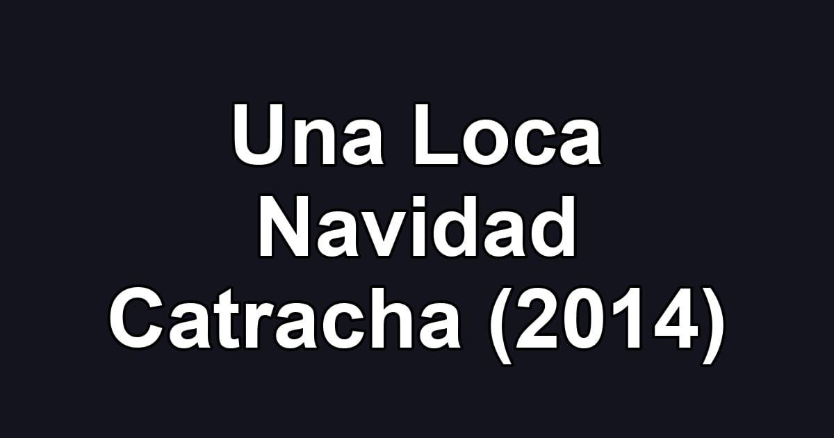Una Loca Navidad Catracha (2014)