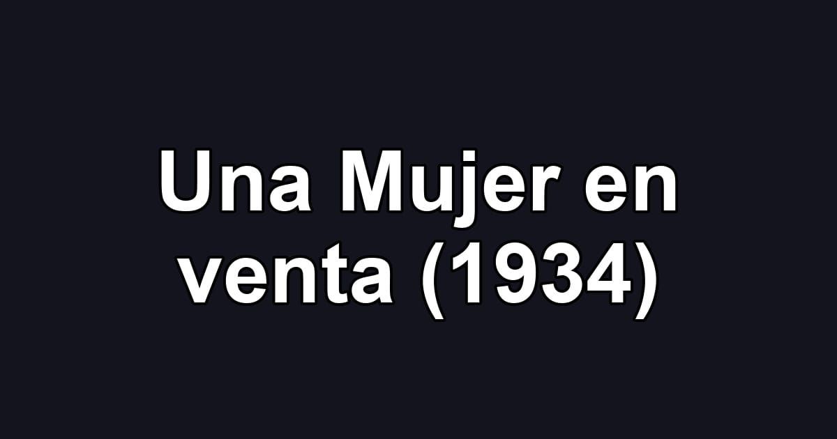 Una Mujer en venta (1934)