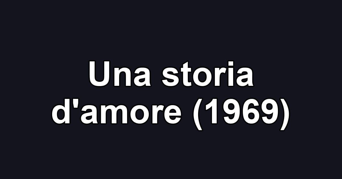 Una storia d'amore (1969)