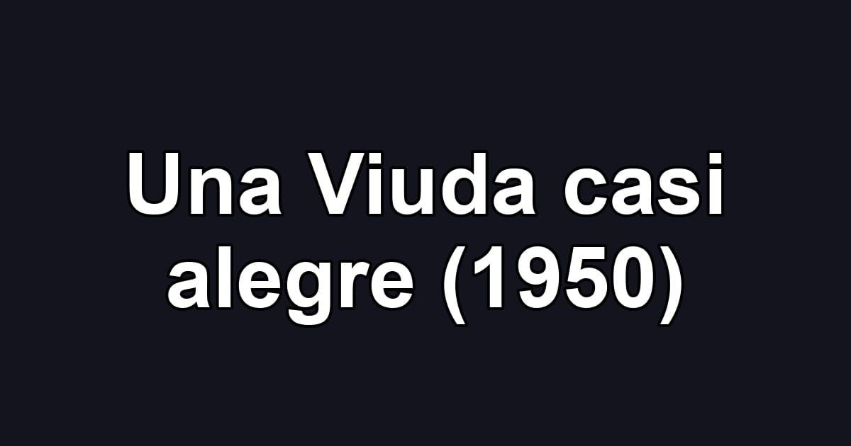 Una Viuda casi alegre (1950)