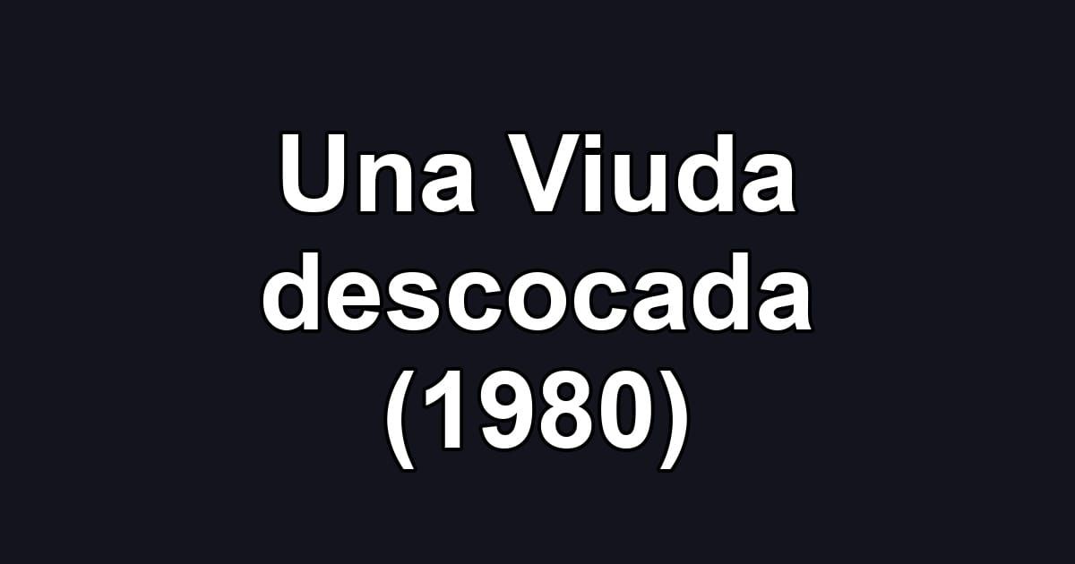 Una Viuda descocada (1980)
