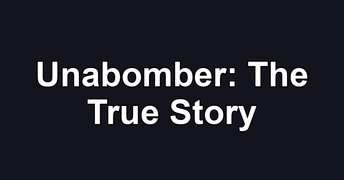 Unabomber: The True Story