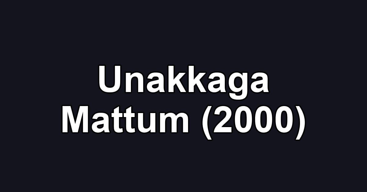 Unakkaga Mattum (2000)