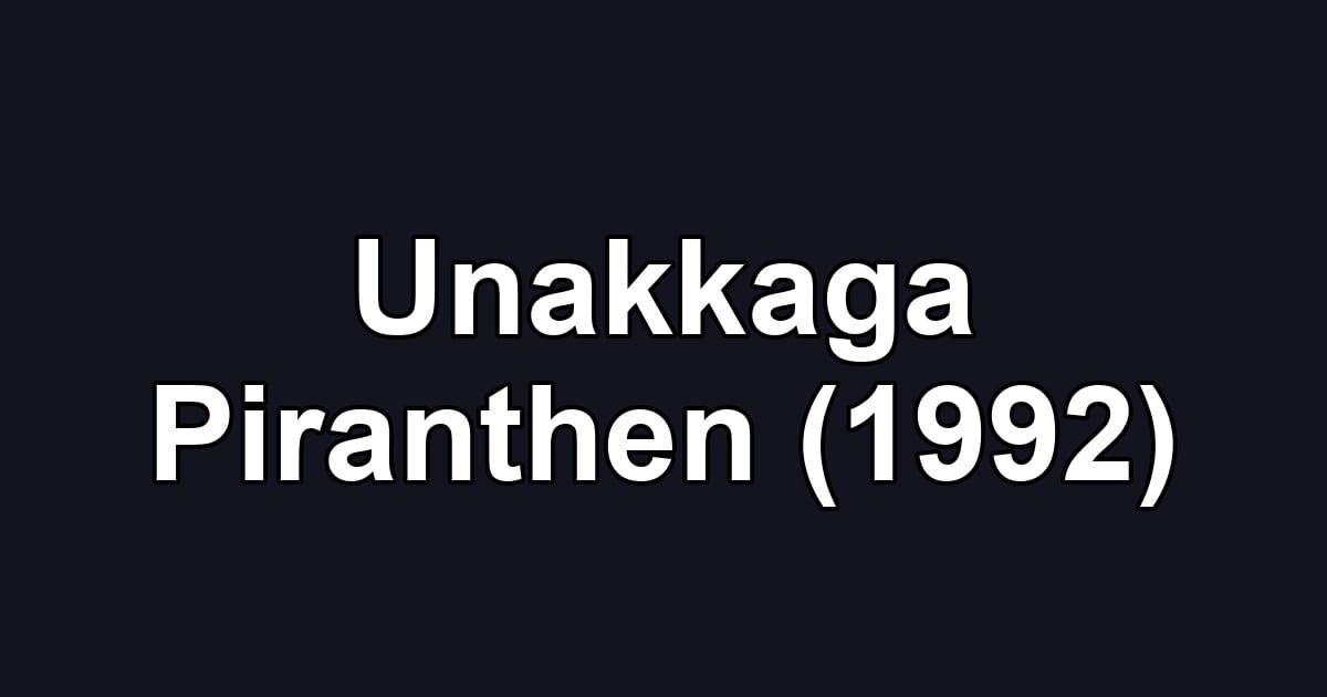 Unakkaga Piranthen (1992)