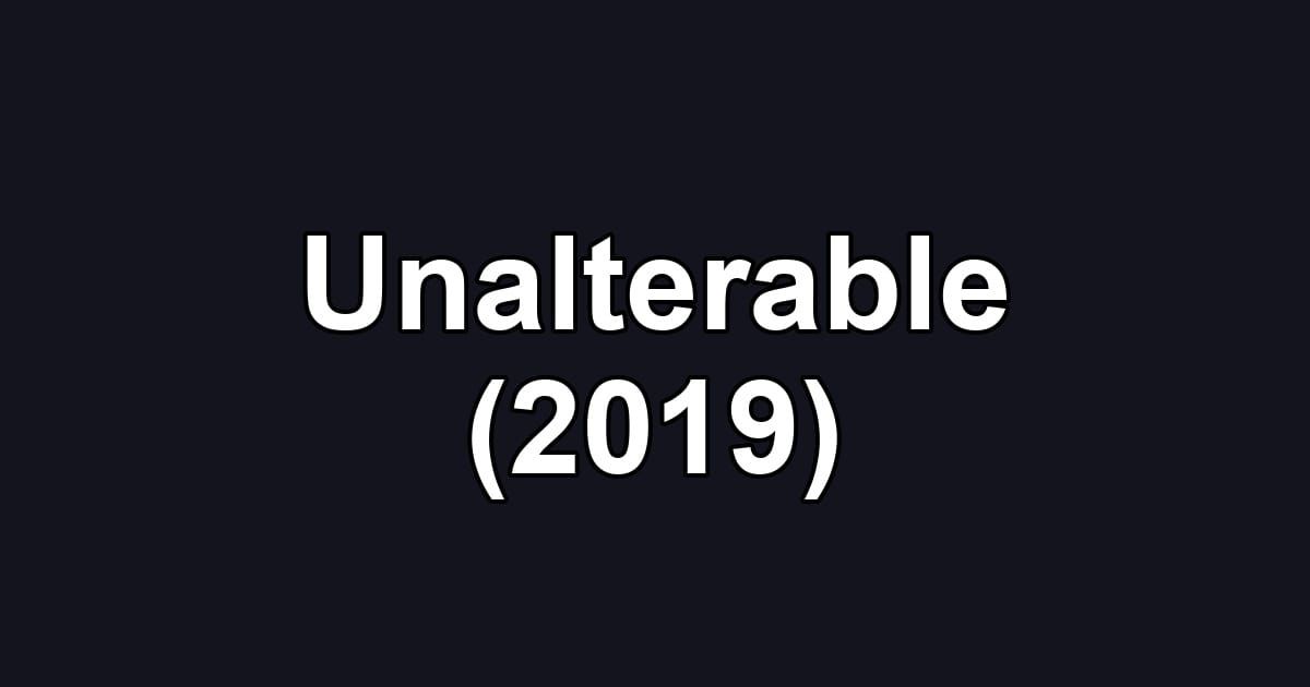 Unalterable (2019)