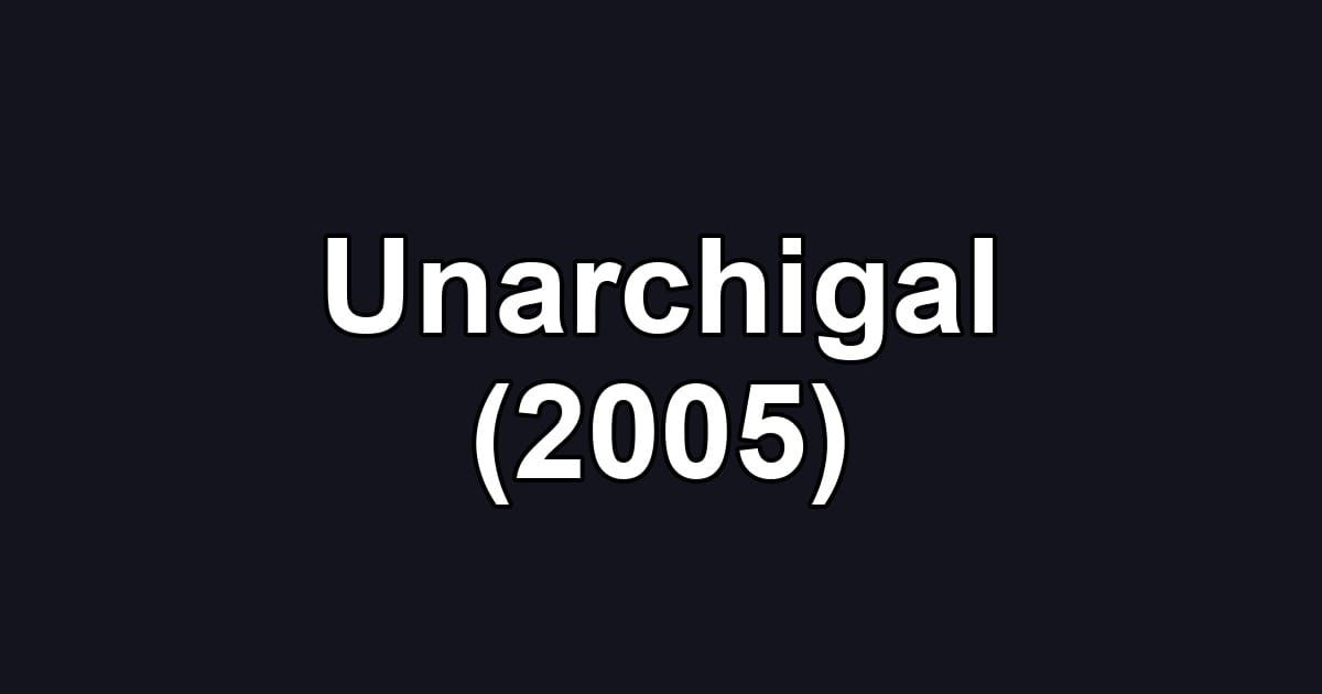 Unarchigal (2005)