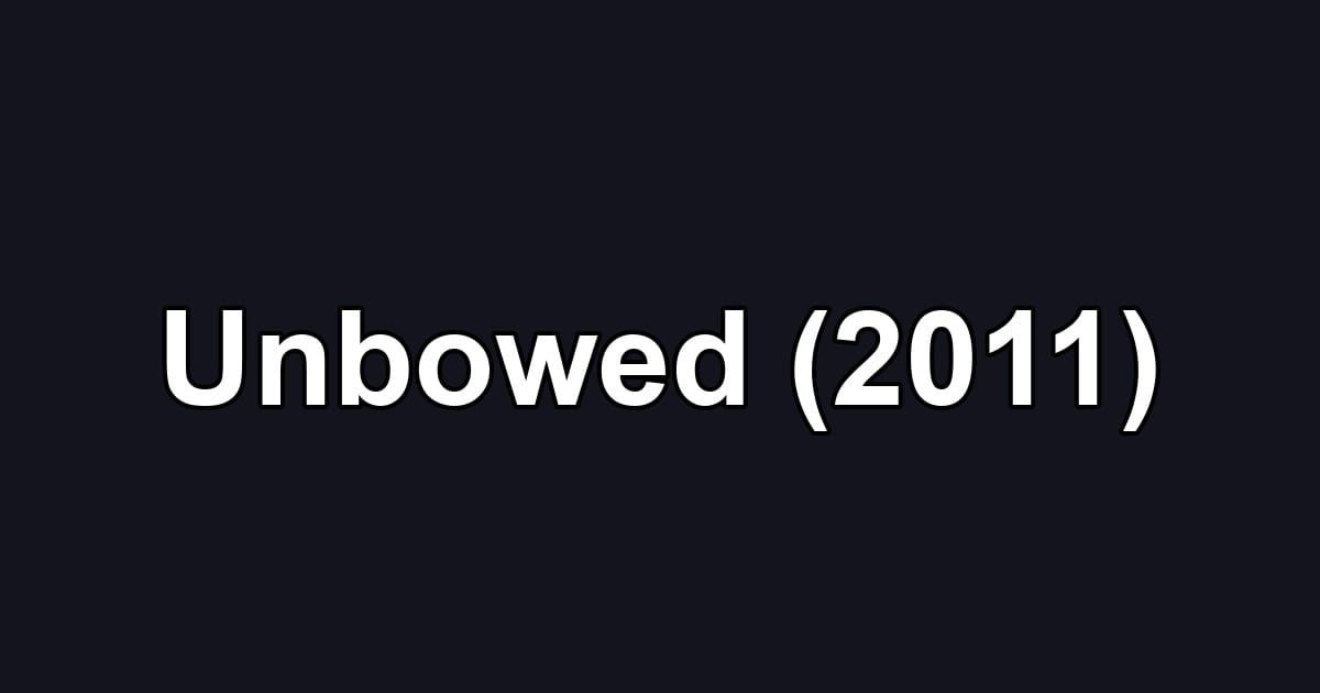 Unbowed (2011)