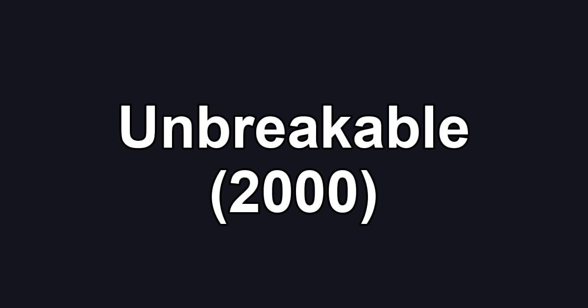 Unbreakable (2000)