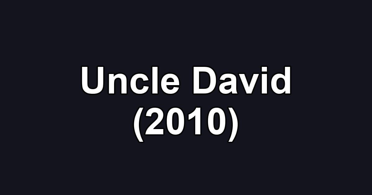 Uncle David (2010)
