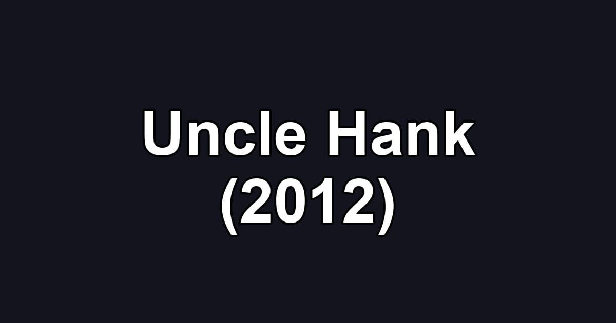 Uncle Hank (2012)
