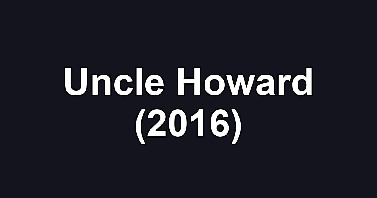 Uncle Howard (2016)