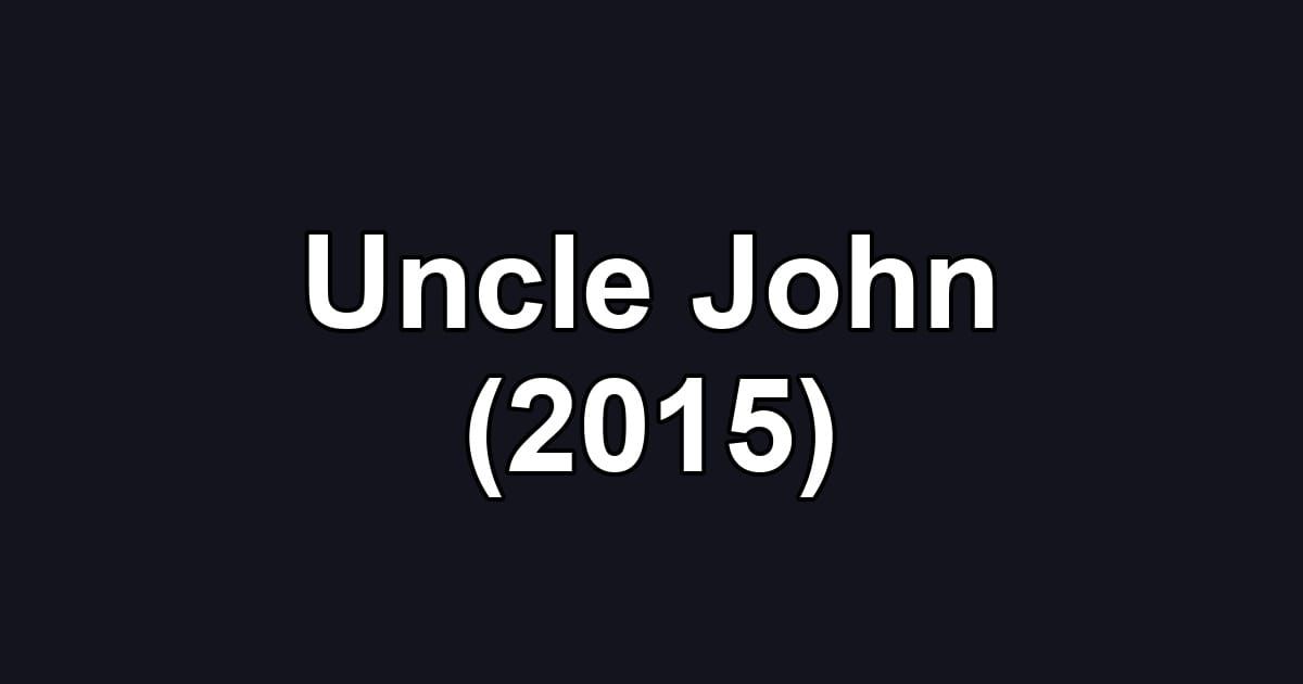 Uncle John (2015)