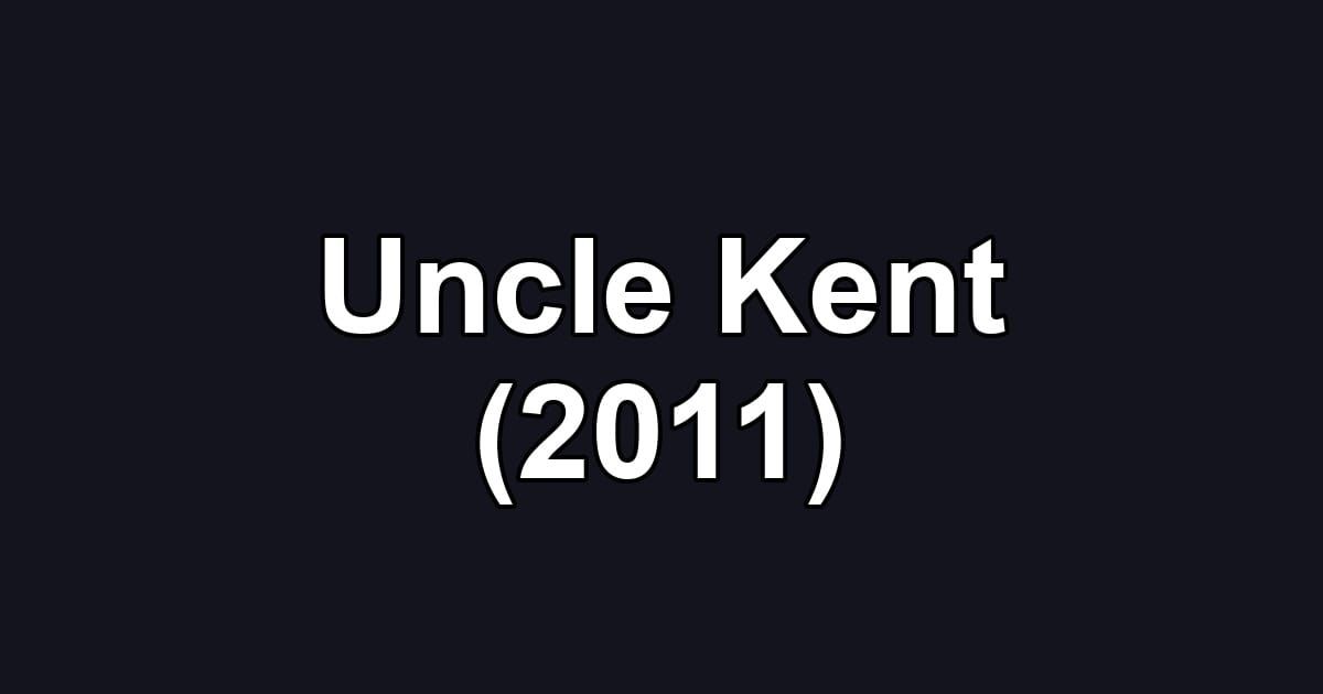 Uncle Kent (2011)