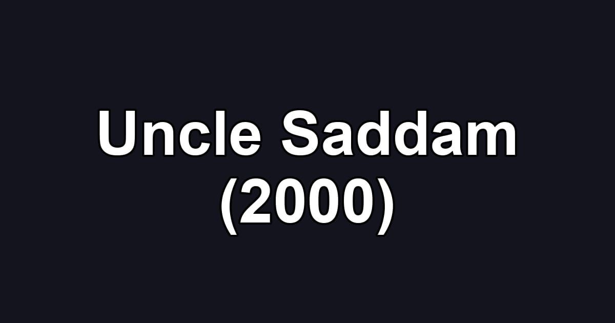 Uncle Saddam (2000)